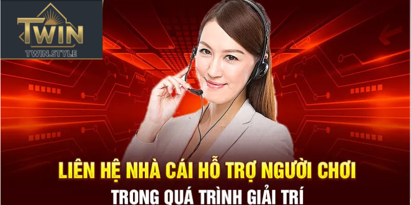 Liên hệ Twin 1 Liên hệ Twin hỗ trợ khách hàng 24/7