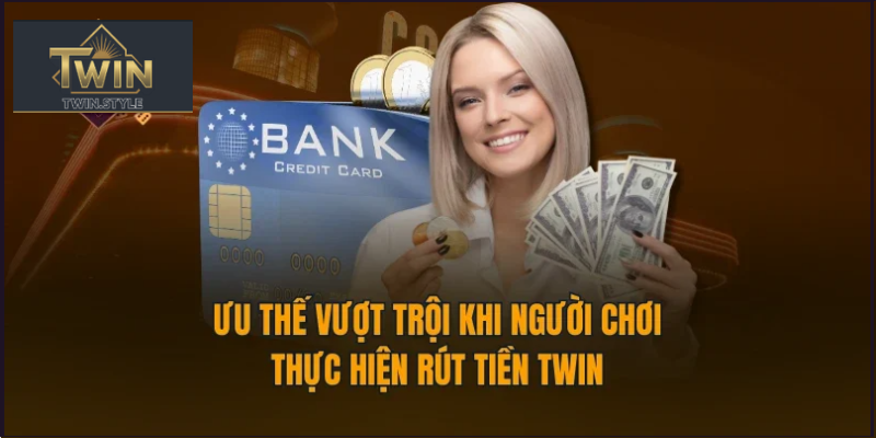 Rút Tiền Twin 1 Rút Tiền Twin dễ dàng nhanh chóng và an toàn 2025